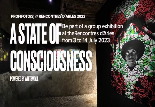 ProfiFoto(s) @ Arles - A STATE OF CONSCIOUSNESS