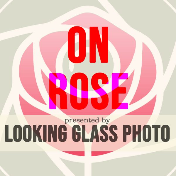 On Rose: A Juried Photography Contest